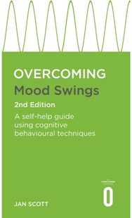 Overcoming Mood Swings 2nd Edition: A CBT self-help guide for depression and hypomania guide for depression and hypomania