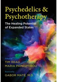 Psychedelics and Psychotherapy: The Healing Potential of Expanded States The Healing Potential of Expanded States