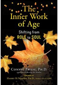 Inner Work of Age: Shifting from Role to Soul Shifting from Role to Soul