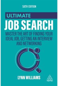 Ultimate Job Search: Master the Art of Finding Your Ideal Job, Getting an Interview and Networking Finding Your Ideal Job, Getting an Interview and Networking