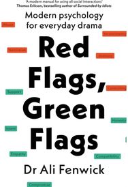 Red Flags, Green Flags: Modern Psychology for Everyday Drama Modern Psychology for Everyday Drama