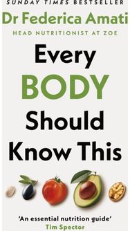 Every Body Should Know This: The Science of Eating for a Lifetime of Health The Science of Eating for a Lifetime of Health