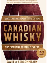 Canadian Whisky, Updated and Expanded (Third Edition): The Essential Portable Expert Portable Expert