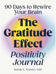 Gratitude Effect Positivity Journal: 90 Days to Rewire Your Brain 90 Days to Rewire Your Brain
