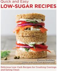 Quick and Easy Low Sugar Recipes: Delicious Low-Carb Recipes for Crushing Cravings and Eating Clean Recipes for Crushing Cravings and Eating Clean