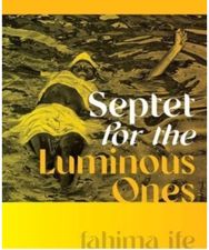 Septet for the Luminous Ones