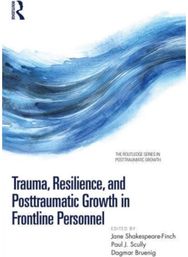 Trauma, Resilience, and Posttraumatic Growth in Frontline Personnel