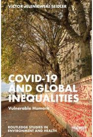 Covid-19 and Global Inequalities: Vulnerable Humans Vulnerable Humans