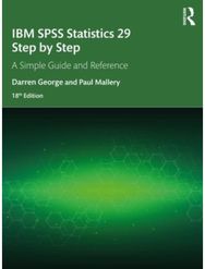 IBM SPSS Statistics 29 Step by Step: A Simple Guide and Reference A Simple Guide and Reference