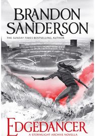 Edgedancer: A Stormlight Archive Novella A Stormlight Archive Novella