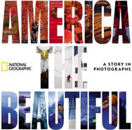 America the Beautiful: A Story in Photographs A Story in Photographs