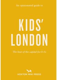 Opinionated Guide to Kids London: The best of the capital for 0-5s The best of the capital for 0-5s