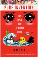 Pure Invention How Japan Made the