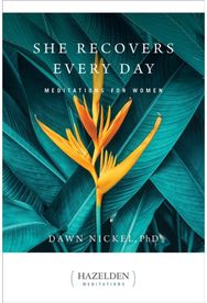 She Recovers Every Day: Daily Meditations for Women in Recovery Daily Meditations for Women in Recovery