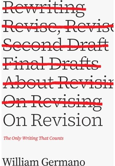 On Revision The Only Writing