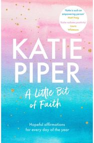 Little Bit of Faith: Hopeful affirmations for every day of the year Hopeful affirmations for every day of the year
