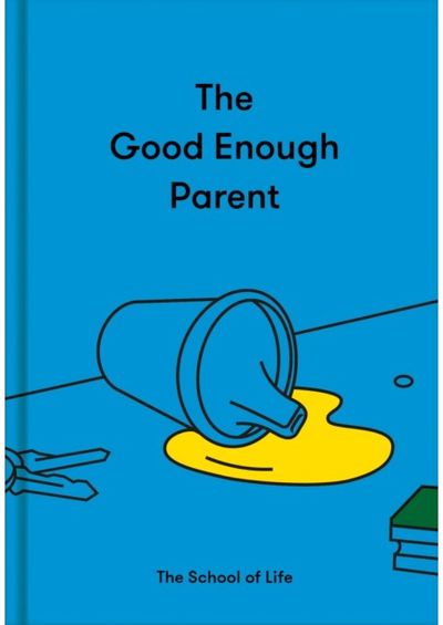 Good Enough Parent how to raise