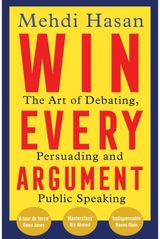 Win Every Argument The Art of Debating,