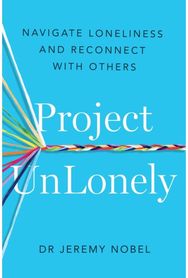Project UnLonely: Navigate Loneliness and Reconnect with Others Navigate Loneliness and Reconnect with Others