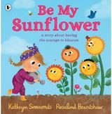 Be My Sunflower A story about facing