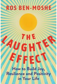 Laughter Effect: How to Build Joy, Resilience, and Positivity in Your Life How to Build Joy, Resilience, and Positivity in Your Life