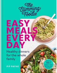 Slimming Foodie Easy Meals Every Day: Healthy dinners for the whole family Healthy dinners for the whole family