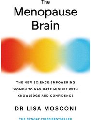 Menopause Brain: The New Science Empowering Women to Navigate Midlife with Knowledge and Confidence Empowering Women to Navigate Midlife with Knowledge and Confidence