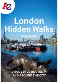 -Z London Hidden Walks: Discover 20 Routes in and Around the City Discover 20 Routes in and Around the City