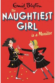 Naughtiest Girl: Naughtiest Girl Is A Monitor: Book 3 Book 3