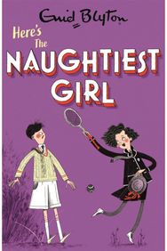 Naughtiest Girl: Heres The Naughtiest Girl: Book 4 Book 4