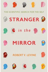 Stranger in the Mirror: The Scientific Search for the Self The Scientific Search for the Self