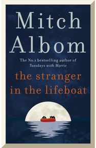 Stranger in the Lifeboat: The uplifting new novel from the bestselling author of Tuesdays with Morrie novel from the bestselling author of Tuesdays with Morrie