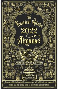 Practical Witchs Almanac 2022: 25th Anniversary Edition 25th Anniversary Edition