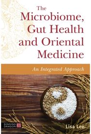 Microbiome, Gut Health and Oriental Medicine: An Integrated Approach An Integrated Approach