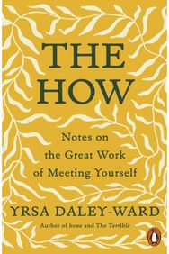 How: Notes on the Great Work of Meeting Yourself Notes on the Great Work of Meeting Yourself