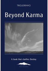 Beyond Karma: A Book That Clarifies Destiny A Book That Clarifies Destiny