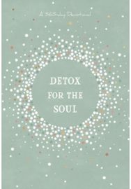 Detox for the Soul: A 365-Day Devotional A 365-Day Devotional