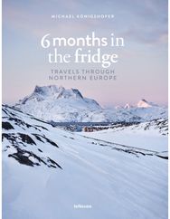 6 Months in the Fridge: Travels Through Northern Europe Travels Through Northern Europe