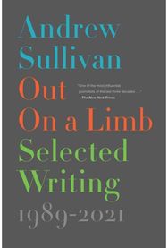 Out on a Limb: Selected Writing, 1989-2021 Selected Writing, 1989-2021