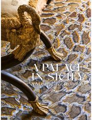 Palace in Sicily: A Masterpiece Restored A Masterpiece Restored