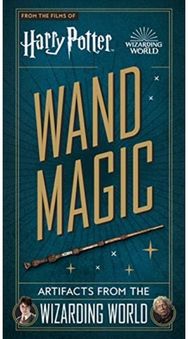 Harry Potter - Wand Magic: Artifacts from the Wizarding World