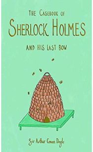 Casebook of Sherlock Holmes & His Last Bow (Collectors Edition)