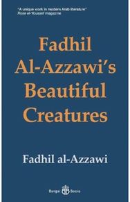 Fadhil Al-Azzawis Beautiful Creatures