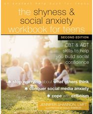 The Shyness and Social Anxiety Workbook for Teens, Second Edition: CBT and ACT Skills to Help You Build Social Confidence to Help You Build Social Confidence
