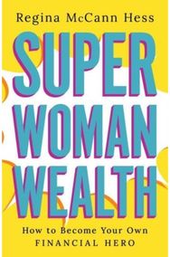 Super Woman Wealth: How to Become Your Own Financial Hero How to Become Your Own Financial Hero
