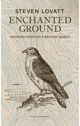 Enchanted Ground Growing Roots in a Broken World