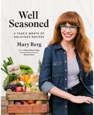 Well Seasoned: A Year's Worth of Delicious Recipes A Year's Worth of Delicious Recipes