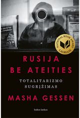 Rusija be ateities: totalitarizmo sugrįžimas