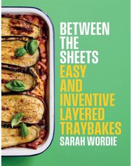 Between the Sheets: Easy and inventive layered traybakes Easy and inventive layered traybakes