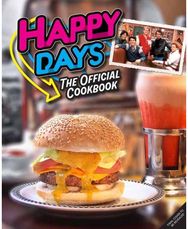 Happy Days Cookbook: From Ayyy! to Zucchini Bread From Ayyy! to Zucchini Bread